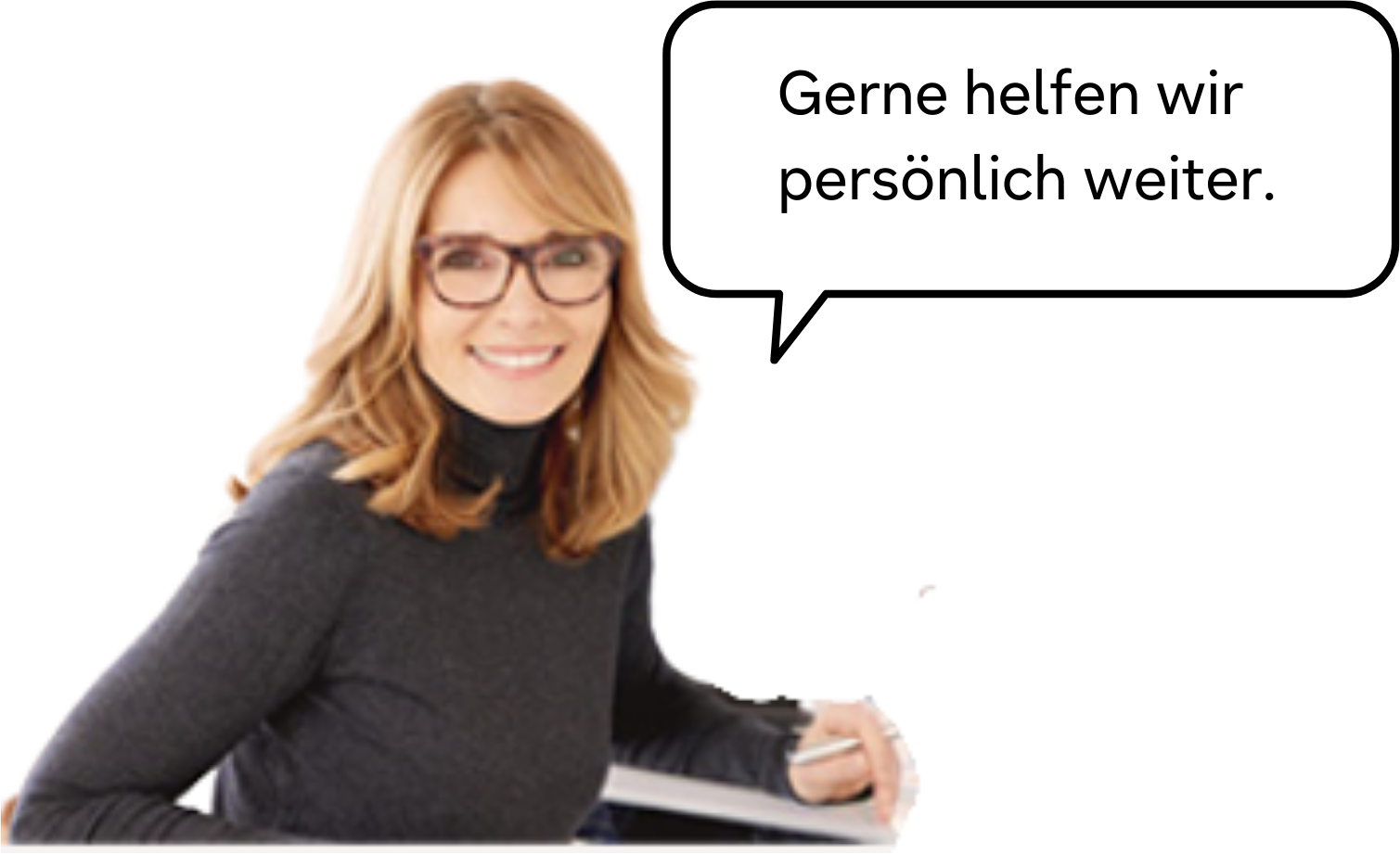 Gerne helfen wir persönlich weiter.